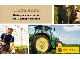 El Ministerio de Agricultura, Pesca y Alimentación publica Tierra Firme, un manual que facilita la incorporación al sector