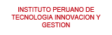 INSTITUTO PERUANO DE TECNOLOGIA INNOVACION Y GESTION